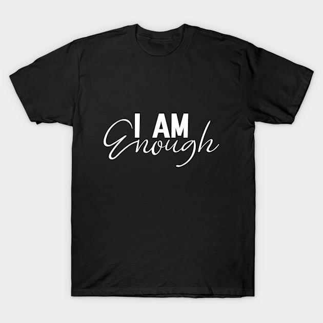 I am enough T-Shirt by YANISOVE